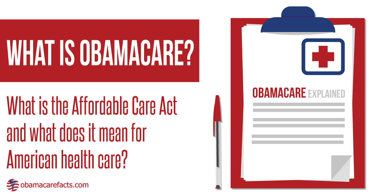 What is ObamaCare | What is the Affordable Care Act?
